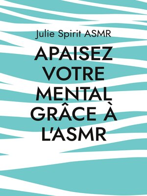 cover image of Apaisez votre mental grâce à l'ASMR